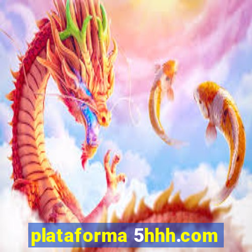 plataforma 5hhh.com